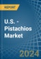 U.S. - Pistachios - Market Analysis, Forecast, Size, Trends and Insights - Product Thumbnail Image