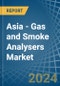 Asia - Gas and Smoke Analysers - Market Analysis, Forecast, Size, Trends and Insights - Product Image