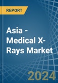 Asia - Medical X-Rays - Market Analysis, Forecast, Size, Trends and Insights- Product Image