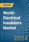 World - Electrical Insulators - Market Analysis, Forecast, Size, Trends and Insights - Product Thumbnail Image