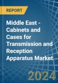Middle East - Cabinets and Cases for Transmission and Reception Apparatus - Market Analysis, forecast, Size, Trends and Insights- Product Image