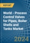 World - Process Control Valves for Pipes, Boiler Shells and Tanks - Market Analysis, forecast, Size, Trends and Insights - Product Thumbnail Image