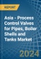 Asia - Process Control Valves for Pipes, Boiler Shells and Tanks - Market Analysis, forecast, Size, Trends and Insights - Product Thumbnail Image