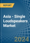 Asia - Single Loudspeakers (In Enclosure) - Market Analysis, Forecast, Size, Trends and Insights- Product Image