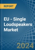 EU - Single Loudspeakers (In Enclosure) - Market Analysis, Forecast, Size, Trends and Insights- Product Image