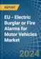 EU - Electric Burglar or Fire Alarms for Motor Vehicles - Market Analysis, forecast, Size, Trends and Insights - Product Image