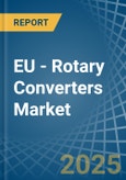 EU - Rotary Converters - Market Analysis, Forecast, Size, Trends and Insights- Product Image