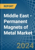 Middle East - Permanent Magnets of Metal - Market Analysis, Forecast, Size, Trends and Insights- Product Image