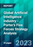 Global Artificial Intelligence Industry - Porter’s Five Forces Strategy Analysis- Product Image