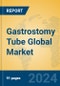 Gastrostomy Tube Global Market Insights 2024, Analysis and Forecast to 2029, by Manufacturers, Regions, Technology, Application, Product Type - Product Thumbnail Image