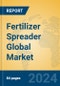 Fertilizer Spreader Global Market Insights 2024, Analysis and Forecast to 2029, by Manufacturers, Regions, Technology, Product Type - Product Image