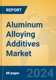 Aluminum Alloying Additives Market Insights 2024, Analysis and Forecast to 2029, by Manufacturers, Regions, Technology, Product Type- Product Image