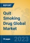 Quit Smoking Drug Global Market Insights 2023, Analysis and Forecast to 2028, by Manufacturers, Regions, Technology, Application, Product Type - Product Thumbnail Image