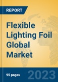 Flexible Lighting Foil Global Market Insights 2023, Analysis and Forecast to 2028, by Manufacturers, Regions, Technology, Product Type- Product Image