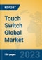 Touch Switch Global Market Insights 2023, Analysis and Forecast to 2028, by Manufacturers, Regions, Technology, Application, Product Type - Product Thumbnail Image