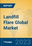 Landfill Flare Global Market Insights 2023, Analysis and Forecast to 2028, by Manufacturers, Regions, Technology, Application, Product Type- Product Image