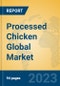 Processed Chicken Global Market Insights 2023, Analysis and Forecast to 2028, by Manufacturers, Regions, Technology, Application, Product Type - Product Thumbnail Image