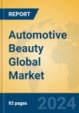 Automotive Beauty Global Market Insights 2024, Analysis and Forecast to 2029, by Manufacturers, Regions, Technology, Application, Product Type- Product Image