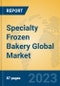 Specialty Frozen Bakery Global Market Insights 2023, Analysis and Forecast to 2028, by Manufacturers, Regions, Technology, Application, Product Type - Product Thumbnail Image