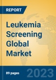 Leukemia Screening Global Market Insights 2023, Analysis and Forecast to 2028, by Manufacturers, Regions, Technology, Application, Product Type- Product Image