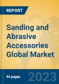 Sanding and Abrasive Accessories Global Market Insights 2023, Analysis and Forecast to 2028, by Manufacturers, Regions, Technology, Application, Product Type- Product Image
