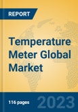 Temperature Meter Global Market Insights 2023, Analysis and Forecast to 2028, by Manufacturers, Regions, Technology, Application, Product Type- Product Image