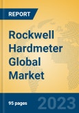 Rockwell Hardmeter Global Market Insights 2023, Analysis and Forecast to 2028, by Manufacturers, Regions, Technology, Application, Product Type- Product Image