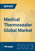 Medical Thermosealer Global Market Insights 2023, Analysis and Forecast to 2028, by Manufacturers, Regions, Technology, Application, Product Type- Product Image