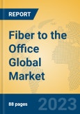 Fiber to the Office Global Market Insights 2023, Analysis and Forecast to 2028, by Manufacturers, Regions, Technology, Product Type- Product Image