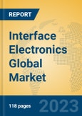 Interface Electronics Global Market Insights 2023, Analysis and Forecast to 2028, by Manufacturers, Regions, Technology, Application, Product Type- Product Image