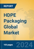 HDPE Packaging Global Market Insights 2024, Analysis and Forecast to 2029, by Manufacturers, Regions, Technology, Application, Product Type- Product Image