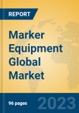 Marker Equipment Global Market Insights 2023, Analysis and Forecast to 2028, by Manufacturers, Regions, Technology, Application, Product Type- Product Image