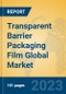 Transparent Barrier Packaging Film Global Market Insights 2023, Analysis and Forecast to 2028, by Manufacturers, Regions, Technology, Application, Product Type - Product Thumbnail Image