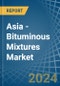 Asia - Bituminous Mixtures - Market Analysis, Forecast, Size, Trends and Insights - Product Image