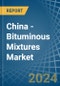 China - Bituminous Mixtures - Market Analysis, Forecast, Size, Trends and Insights - Product Image