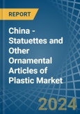 China - Statuettes and Other Ornamental Articles of Plastic - Market Analysis, Forecast, Size, Trends and Insights- Product Image