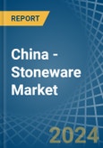 China - Stoneware - Market Analysis, Forecast, Size, Trends and Insights- Product Image