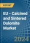 EU - Calcined and Sintered Dolomite - Market Analysis, Forecast, Size, Trends and Insights - Product Image