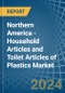 Northern America - Household Articles and Toilet Articles of Plastics - Market Analysis, Forecast, Size, Trends and Insights - Product Image