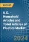 U.S. - Household Articles and Toilet Articles of Plastics - Market Analysis, Forecast, Size, Trends and Insights - Product Image