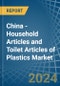 China - Household Articles and Toilet Articles of Plastics - Market Analysis, Forecast, Size, Trends and Insights - Product Image