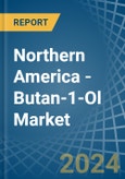 Northern America - Butan-1-Ol (N-Butyl Alcohol) - Market Analysis, Forecast, Size, Trends and Insights- Product Image