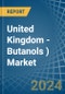 United Kingdom - Butanols (Excluding Butan-1-Ol (N-Butyl Alcohol)) - Market Analysis, Forecast, Size, Trends and Insights - Product Image
