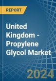 United Kingdom - Propylene Glycol (Propane-1,2-Diol) - Market Analysis, Forecast, Size, Trends and Insights- Product Image