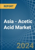 Asia - Acetic Acid - Market Analysis, Forecast, Size, Trends and Insights- Product Image