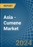 Asia - Cumene - Market Analysis, Forecast, Size, Trends and Insights- Product Image