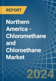 Northern America - Chloromethane (Methyl Chloride) and Chloroethane (Ethyl Chloride) - Market Analysis, Forecast, Size, Trends and Insights- Product Image