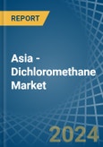 Asia - Dichloromethane (Methylene Chloride) - Market Analysis, Forecast, Size, Trends and Insights- Product Image