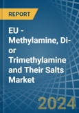 EU - Methylamine, Di- or Trimethylamine and Their Salts - Market Analysis, Forecast, Size, Trends and Insights- Product Image