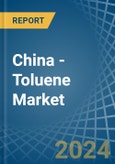 China - Toluene - Market Analysis, Forecast, Size, Trends and Insights- Product Image